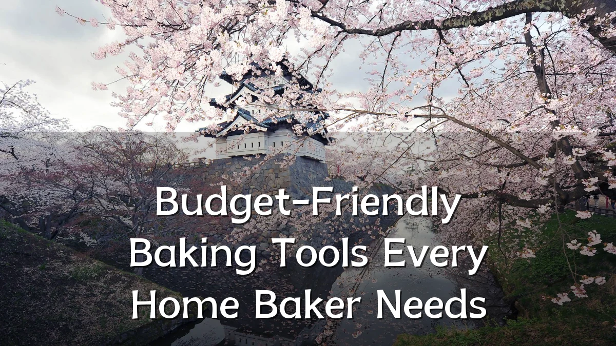 Budget-Friendly Baking Tools Every Home Baker Needs