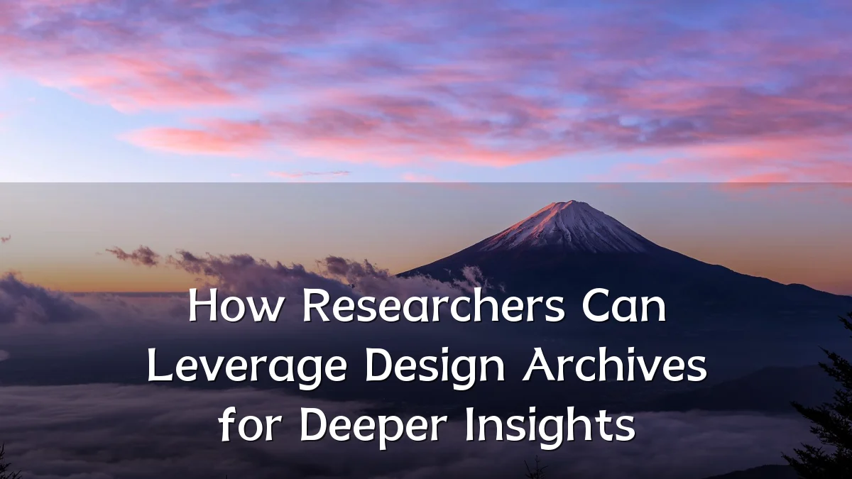 How Researchers Can Leverage Design Archives for Deeper Insights