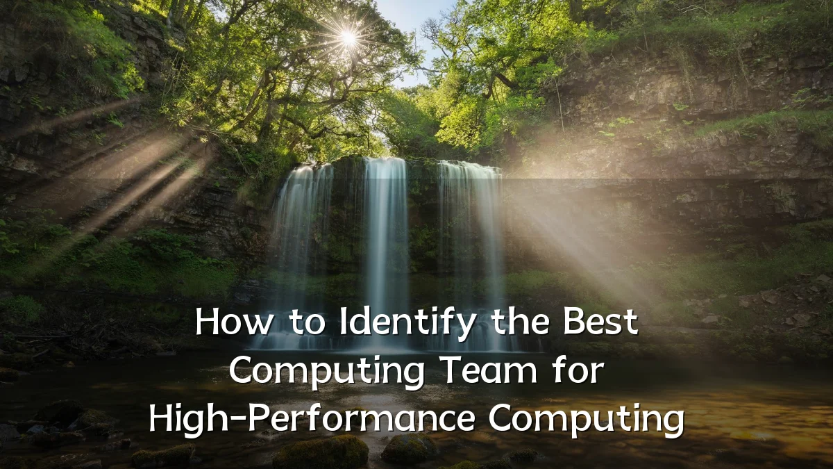 How to Identify the Best Computing Team for High-Performance Computing